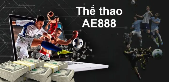 Thể thao AE888 - Kèo chất lượng thưởng cạnh tranh cực hấp dẫn